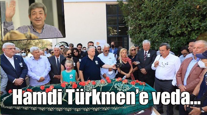 Hamdi Türkmen’e son veda