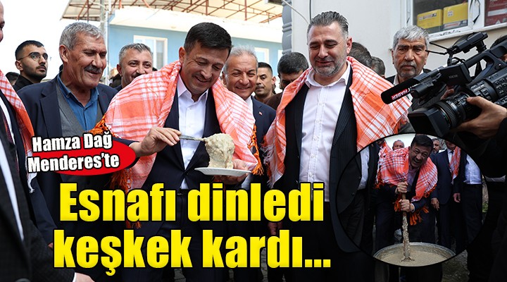 Hamza Dağ dan Menderes te esnaf turu... Telsiz başına geçti, keşkek kardı..