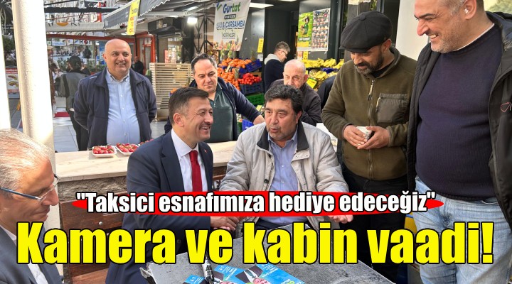 Hamza Dağ dan taksici esnafına kamera ve kabin vaadi!