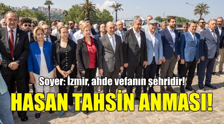 Hasan Tahsin İzmir de anıldı!