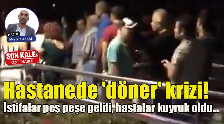 Hastanede  döner  krizi! İstifalar peş peşe geldi, hastalar kuyruk oluşturdu...