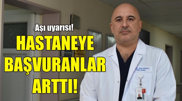 Hastaneye başvuru sayısı arttı!