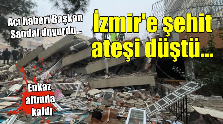 Hatay dan İzmir e şehit ateşi düştü..