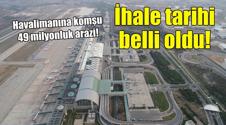 Havalimanına komşu arazi için ihale tarihi belli oldu!