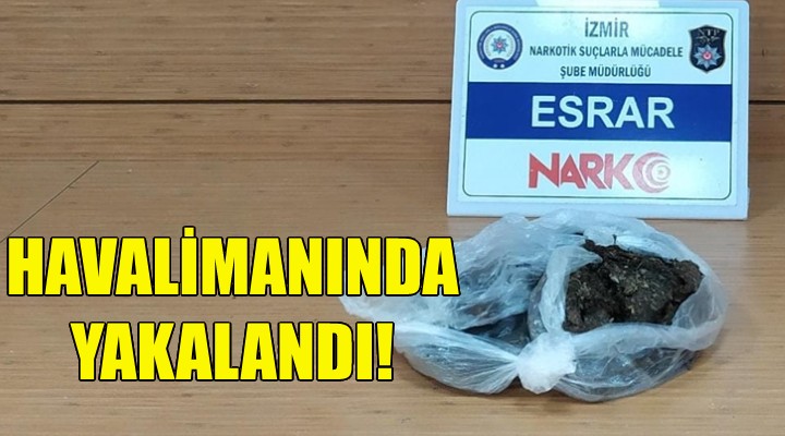 Havalimanında esrarla yakalandı!