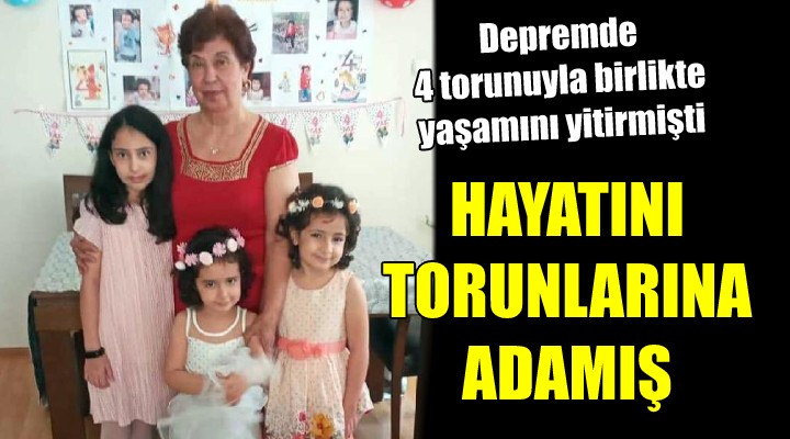 Hayatını torunlarına adamış...