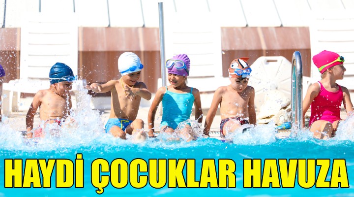 Haydi çocuklar havuza!