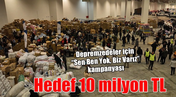 Depremzedeler için hedef 10 milyon liralık kaynak...