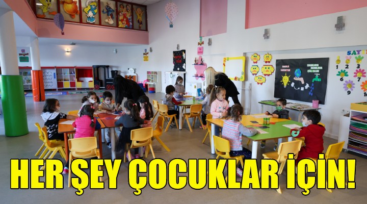 Her şey çocuklar için!