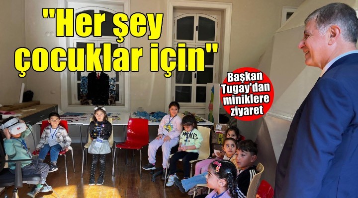 Her şey çocuklar için