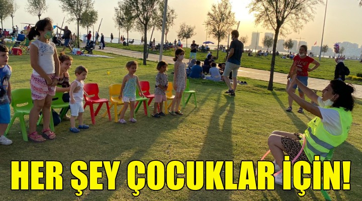 Her şey çocuklar için!