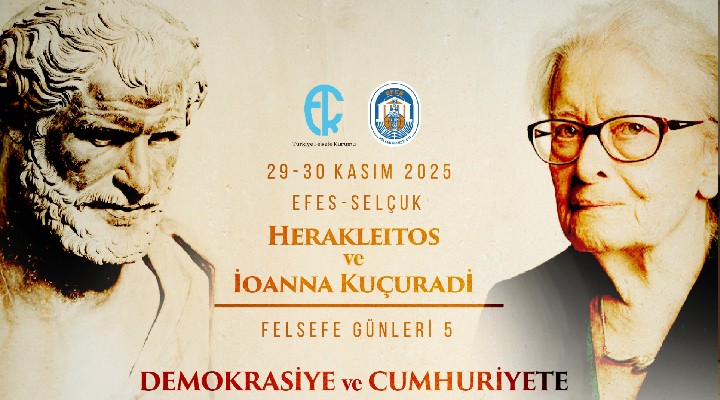 Herakleitos ve Ionna Kuçuradi Felsefe Günleri Efes Selçuk ta