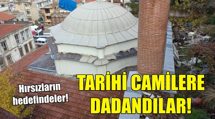 Hırsızlar tarihi camilere dadandı!