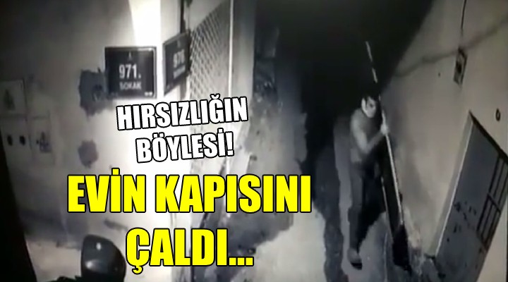 Hırsızlığın böylesi: Evin kapısını çaldı!