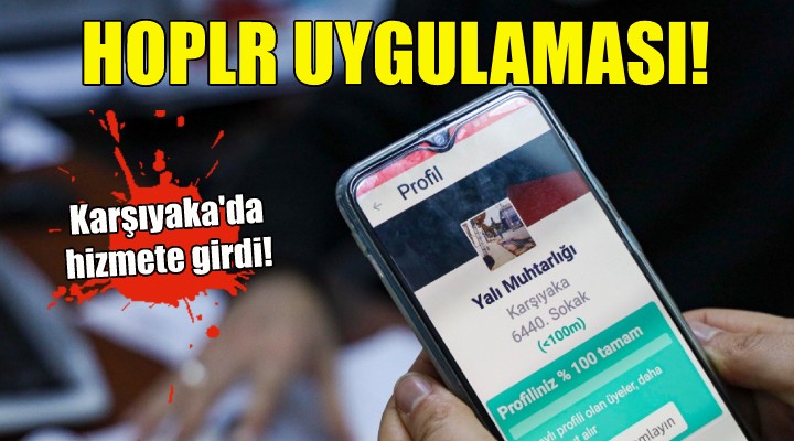 Hoplr uygulaması Karşıyaka da!