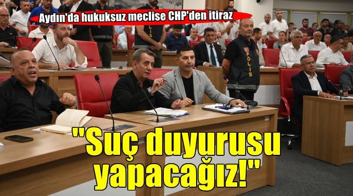 Hukuksuz meclise CHP’den itiraz