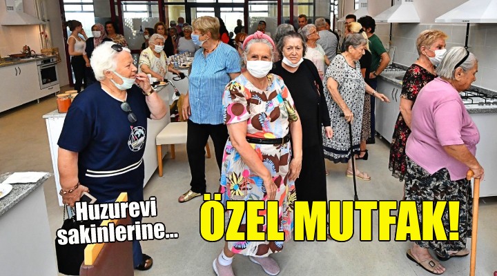 Huzurevi sakinlerine özel mutfak!