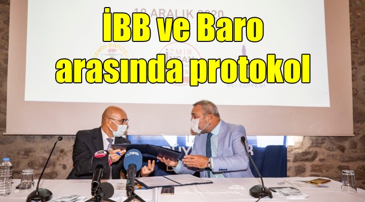 İBB ve İzmir Barosu arasında protokol