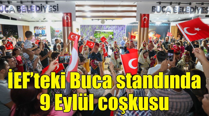 İEF’teki Buca standında 9 Eylül coşkusu!