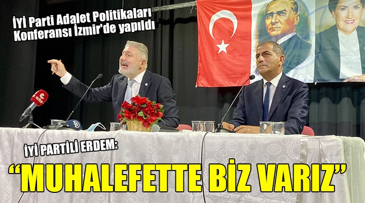 İYİ Parti Adalet Politikaları Konferansı İzmir de yapıldı