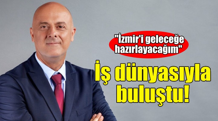 İYİ Parti Adayı Ümit Özlale iş dünyasıyla buluştu!