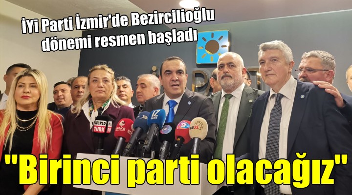 İYİ Parti İzmir de Bezircilioğlu dönemi resmen başladı