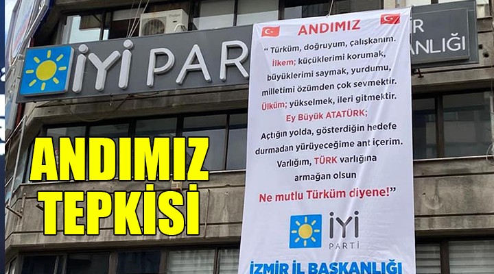 İYİ Parti İzmir den Andımız tepkisi...
