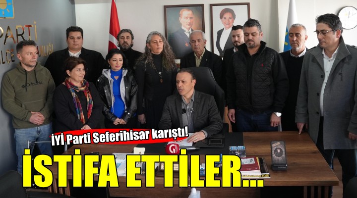 İYİ Parti Seferihisar da flaş istifalar!