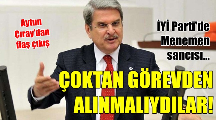 İYİ Parti de Menemen sancısı! ÇOKTAN GÖREVDEN ALINMALIYDILAR!