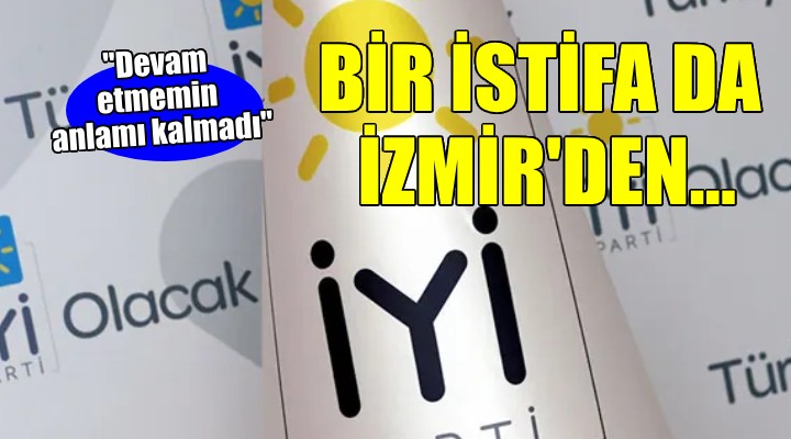 İYİ Parti de bir istifa daha...