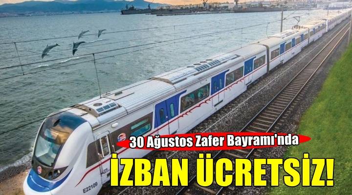 İZBAN 30 Ağustos ta ücretsiz!