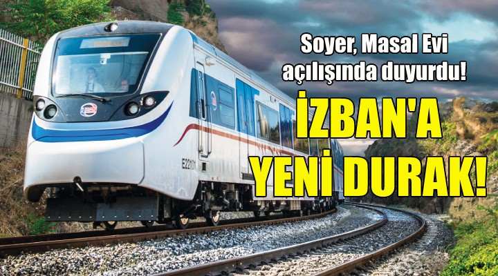 İZBAN a yeni durak geliyor!