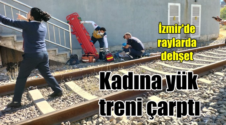 İZBAN istasyonunda raylara yaklaşan kadına yük treni çarptı