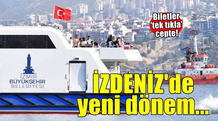 İZDENİZ biletleri bir tıkla cebinizde
