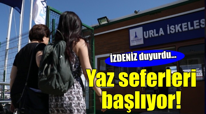 İZDENİZ’de yaz seferleri başlıyor