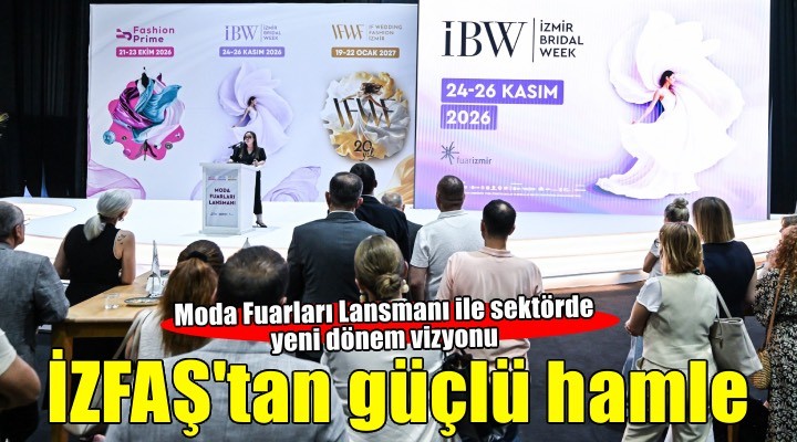 İZFAŞ’tan moda sektörüne güç veren üçlü hamle