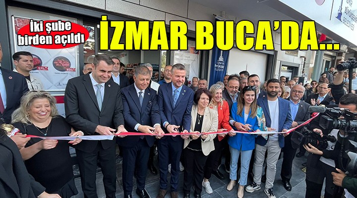 İZMAR ın 13. ve 14. şubeleri Buca da açıldı