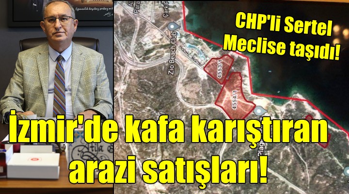 İZMİR DE KAFA KARIŞTIRAN ARAZİ SATIŞLARI... İhale yapılmadan yok pahasına satıldı!