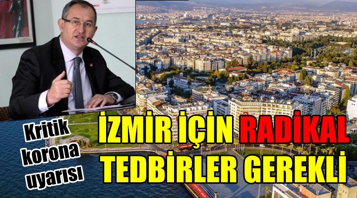 İZMİR İÇİN RADİKAL ÖNLEMLER GEREKLİ!