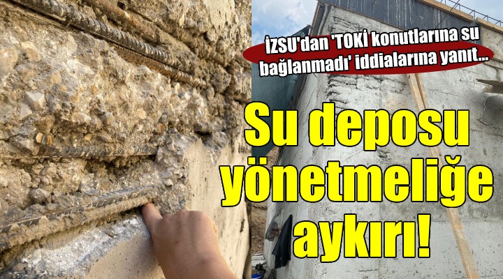 İZSU dan  TOKİ konutlarına su bağlanmadı  iddialarına yanıt...