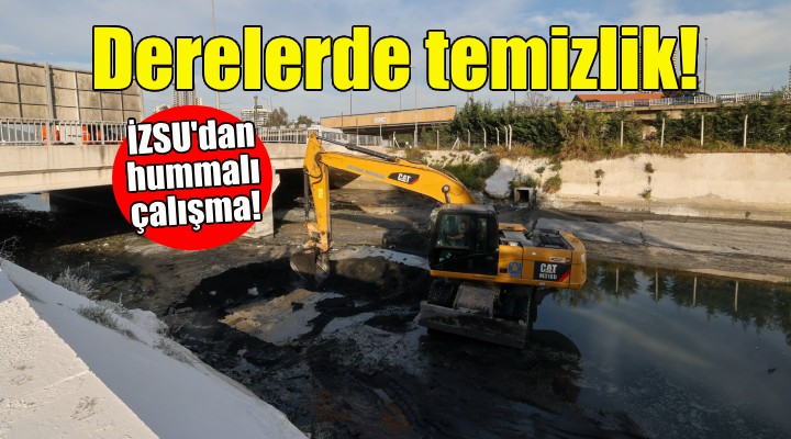 İZSU dan dere temizliği seferberliği!