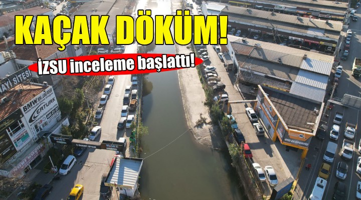 İZSU dan inceleme: Kaçak döküm!