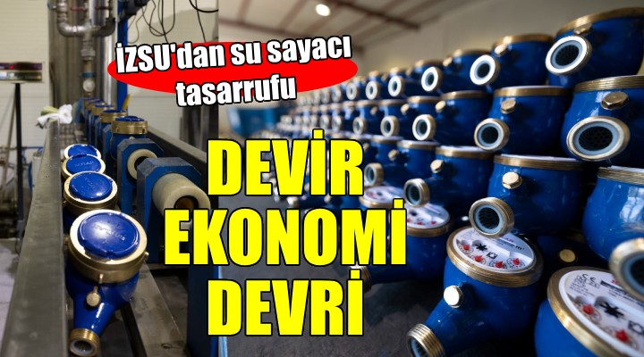 İZSU dan su sayacı tasarrufu...