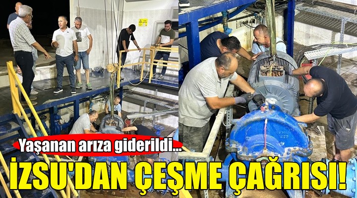 İZSU’dan Çeşme’deki vatandaşlara su tasarrufu çağrısı!