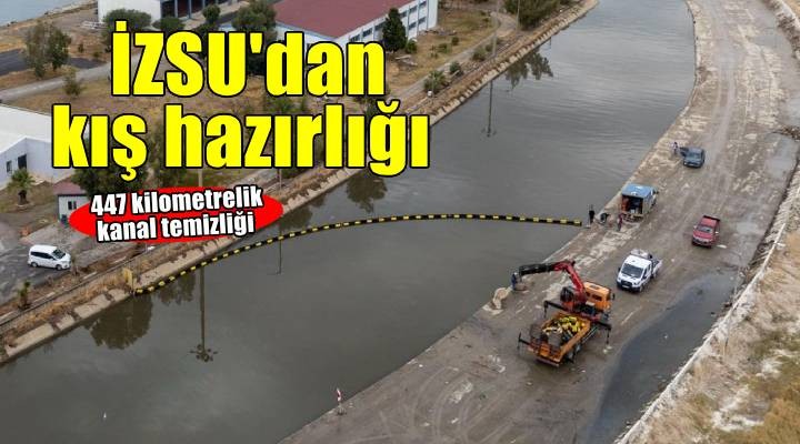 İZSU’dan kış öncesi temizlik ve altyapı hamlesi