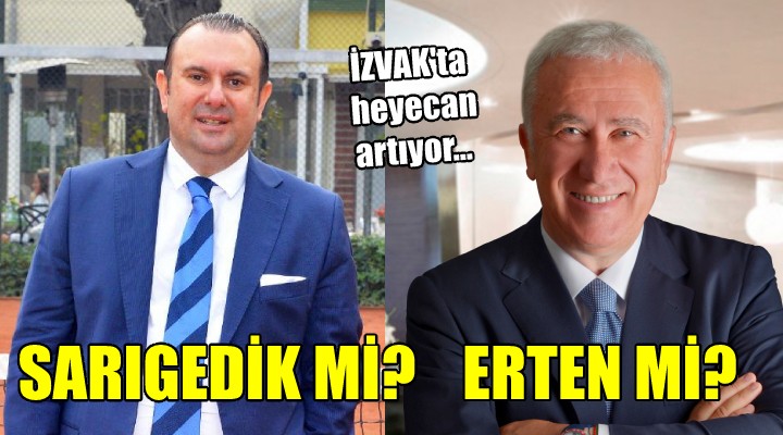 İZVAK ta heyecan artıyor... SARIGEDİK Mİ, ERTEN Mİ?