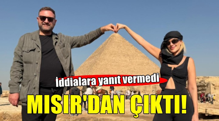 İddialara yanıt vermedi, Mısır dan çıktı!