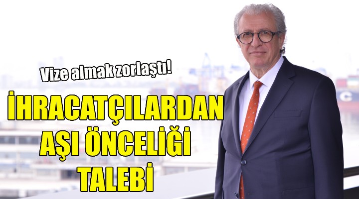 İhracatçılardan aşı önceliği talebi!