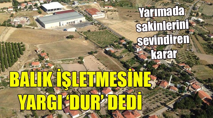 İki köyün arasına balık işletmesine yargı freni