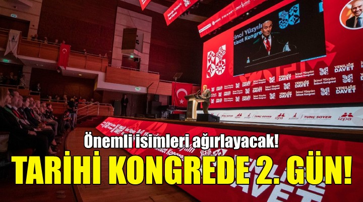 İkinci Yüzyılın İktisat Kongresi önemli konuşmacılarla devam ediyor!